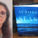 Shalini Yadav sets her journey ‘Across the Seas’ with a message for global peace and harmony